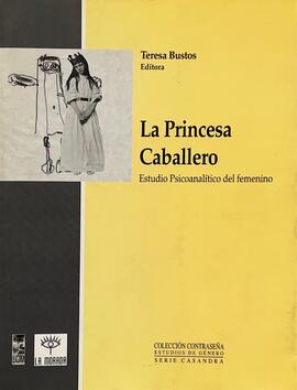 La princesa Caballero: Estudio Psicoanalítico del femenino